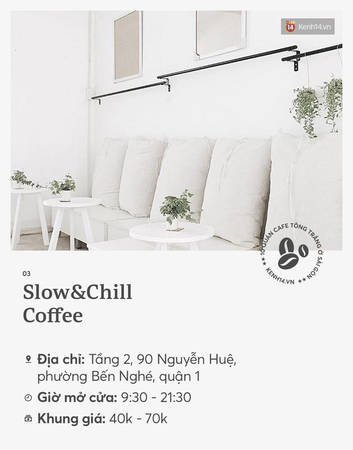 Slow&Chill Coffee quán cà phê tông trắng Sài Gòn
