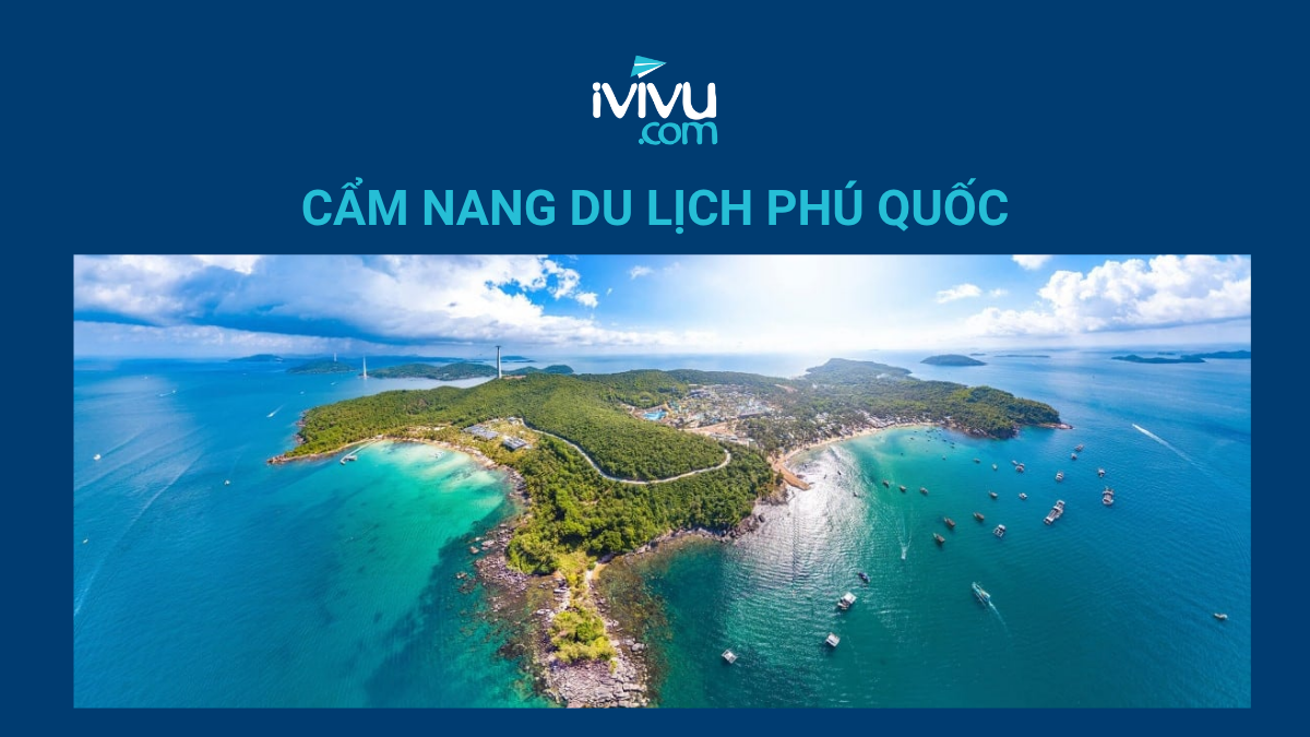 Du lịch Phú Quốc 2026: Cẩm nang chi tiết từ A đến Z mới nhất
