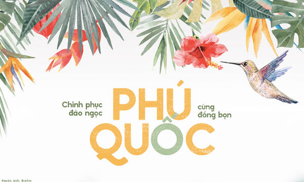 Du lịch Phú Quốc cùng đồng bọn chinh phục đảo ngọc