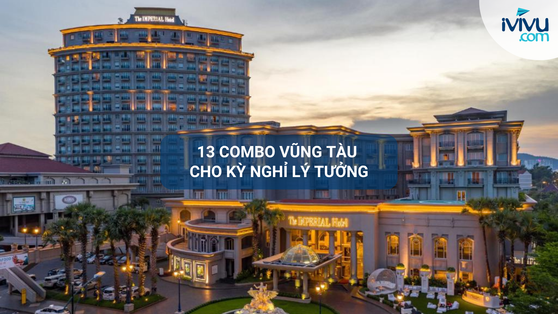 13 combo Vũng Tàu cho kỳ nghỉ lý tưởng 2026