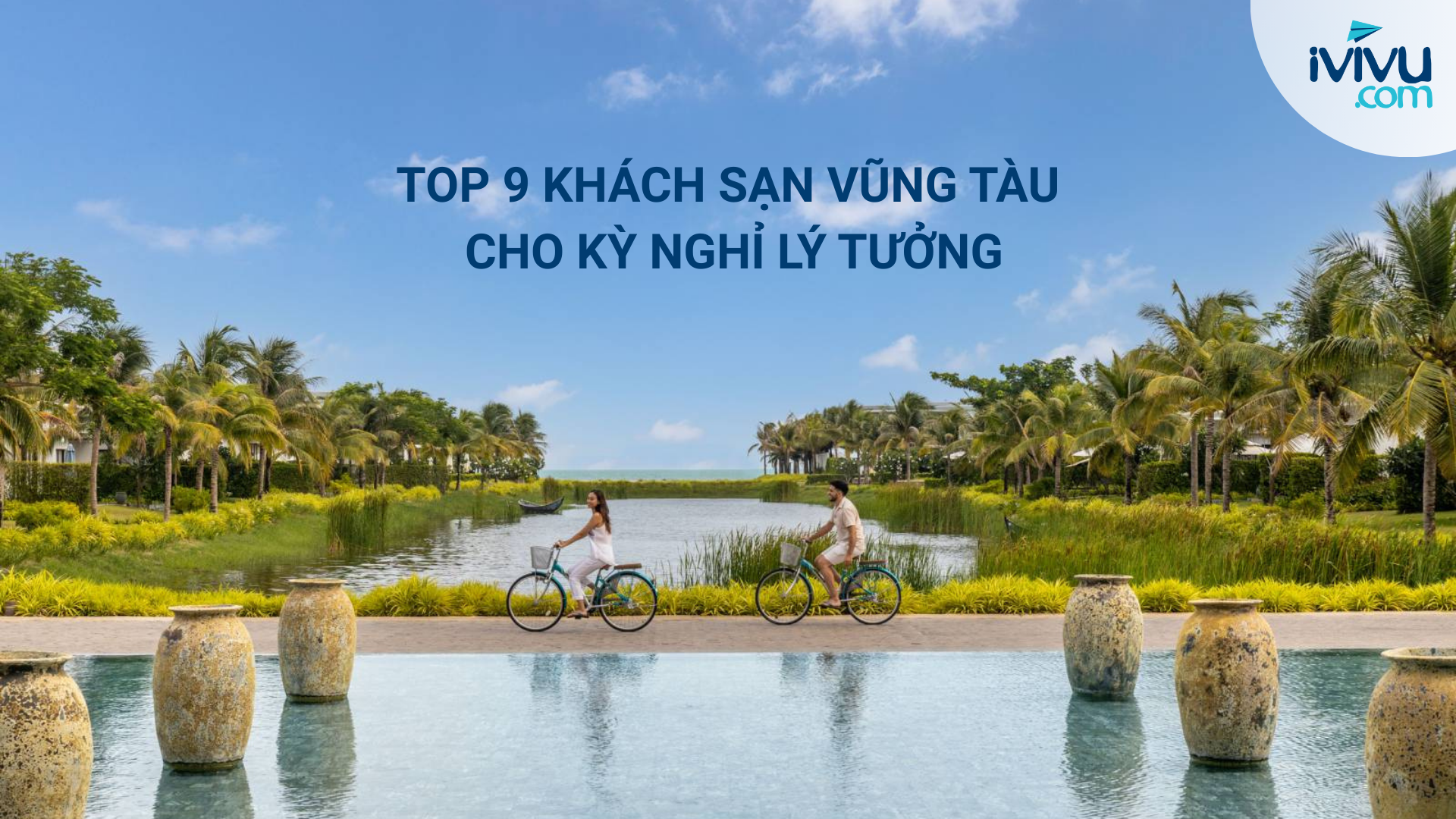 Top 9 khách sạn Vũng Tàu chỉ dưới 2 triệu đồng/đêm cho kỳ nghỉ hứng khởi